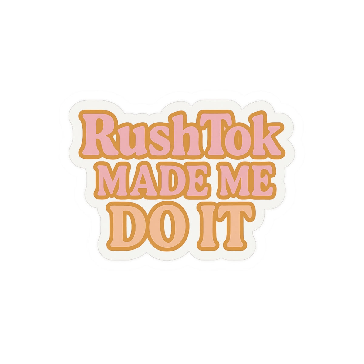 RushTok Made Me Do It Stickers, Fun Laptop Decor, Trendy Vinyl Stickers, Gift for Social Media Lovers, Cute Planner Accessories