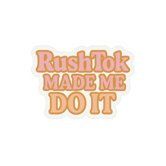 RushTok Made Me Do It Stickers, Fun Laptop Decor, Trendy Vinyl Stickers, Gift for Social Media Lovers, Cute Planner Accessories